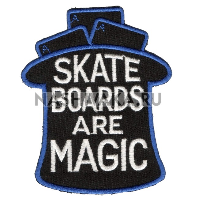 Нашивка Skateboards Are Magic (200158), 90х75мм